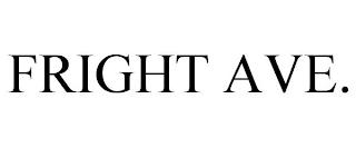 FRIGHT AVE. trademark