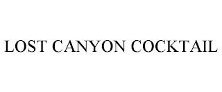 LOST CANYON COCKTAIL trademark