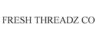 FRESH THREADZ CO trademark