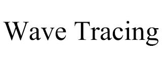 WAVE TRACING trademark