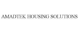 AMADTEK HOUSING SOLUTIONS trademark