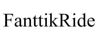 FANTTIKRIDE trademark