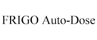 FRIGO AUTO-DOSE trademark