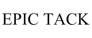 EPIC TACK trademark