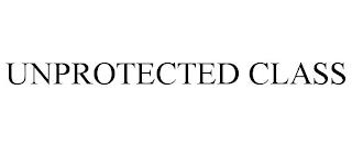 UNPROTECTED CLASS trademark