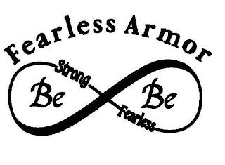 FEARLESS ARMOR BE STRONG BE FEARLESS trademark