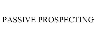 PASSIVE PROSPECTING trademark