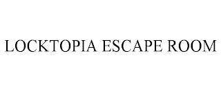 LOCKTOPIA ESCAPE ROOM trademark