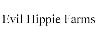 EVIL HIPPIE FARMS trademark