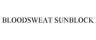 BLOODSWEAT SUNBLOCK trademark