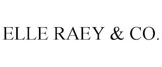 ELLE RAEY & CO. trademark