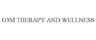 G3M THERAPY AND WELLNESS trademark