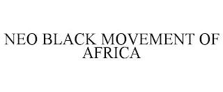 NEO BLACK MOVEMENT OF AFRICA trademark