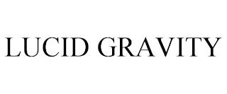 LUCID GRAVITY trademark