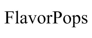 FLAVORPOPS trademark