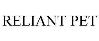 RELIANT PET trademark