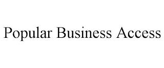 POPULAR BUSINESS ACCESS trademark