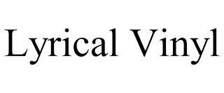 LYRICAL VINYL trademark