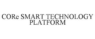 CORE SMART TECHNOLOGY PLATFORM trademark