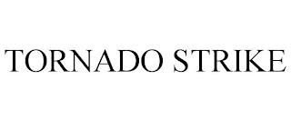 TORNADO STRIKE trademark