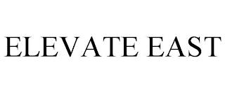 ELEVATE EAST trademark