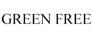 GREEN FREE trademark