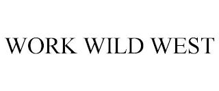 WORK WILD WEST trademark