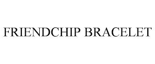 FRIENDCHIP BRACELET trademark