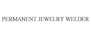 PERMANENT JEWELRY WELDER trademark