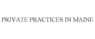 PRIVATE PRACTICES IN MAINE trademark