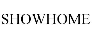 SHOWHOME trademark