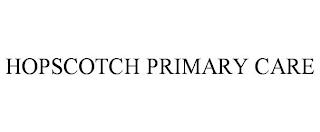 HOPSCOTCH PRIMARY CARE trademark