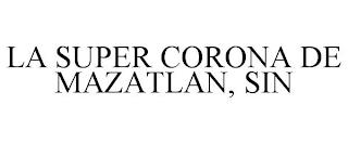 LA SUPER CORONA DE MAZATLAN, SIN trademark