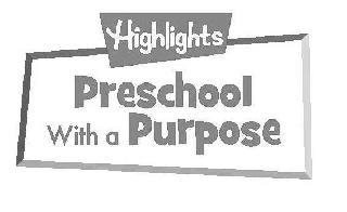 HIGHLIGHTS PRESCHOOL WITH A PURPOSE trademark