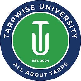 TARPWISE UNIVERSITY ALL ABOUT TARPS TU EST. 2004 trademark