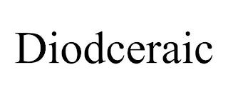 DIODCERAIC trademark