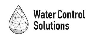 WATER CONTROL SOLUTIONS trademark