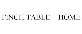 FINCH TABLE + HOME trademark