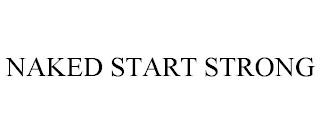 NAKED START STRONG trademark