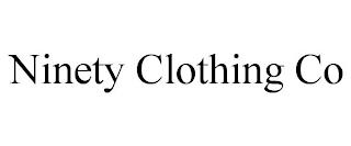 NINETY CLOTHING CO trademark