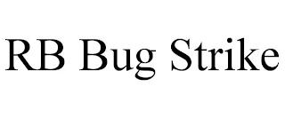 RB BUG STRIKE trademark