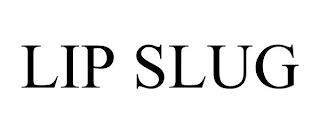 LIP SLUG trademark