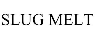 SLUG MELT trademark