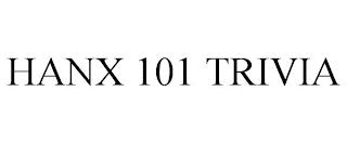 HANX 101 TRIVIA trademark