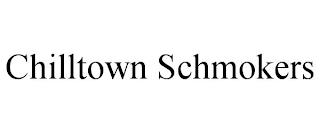 CHILLTOWN SCHMOKERS trademark