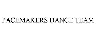 PACEMAKERS DANCE TEAM trademark