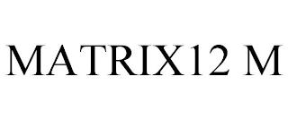 MATRIX12 M trademark