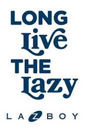 LONG LIVE THE LAZY LAZBOY trademark