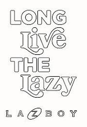 LONG LIVE THE LAZY LAZBOY trademark