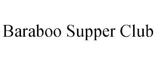 BARABOO SUPPER CLUB trademark